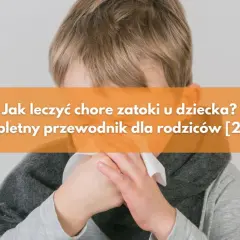 Skuteczne sposoby na zatoki dla dziecka – porady i doświadczenia rodziców